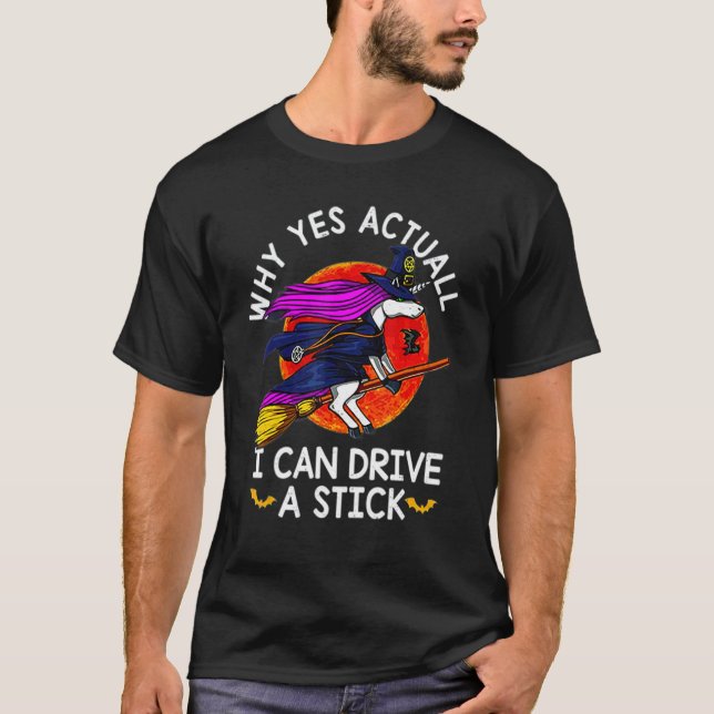 Womens Why Yes Actually I Can Drive a Stick Hallow T-Shirt (Vorderseite)