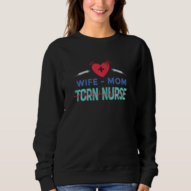 Womens Wife Mom TCRN Nurse Nursing Practitioner Mo Sweatshirt (Vorderseite)