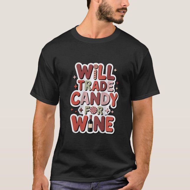 Womens Will Trade Candy for Wine Funny Halloween W T-Shirt (Vorderseite)