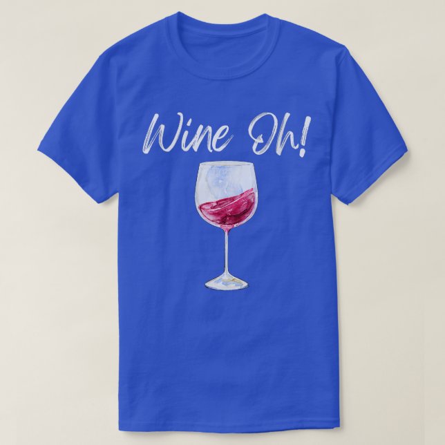 Womens Wine Oh Funny Wine Glas Roter Wein Weiße Ge T-Shirt (Design vorne)