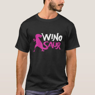 Womens Winosaur Wino Saur Dinosaur Drinks T-Shirt