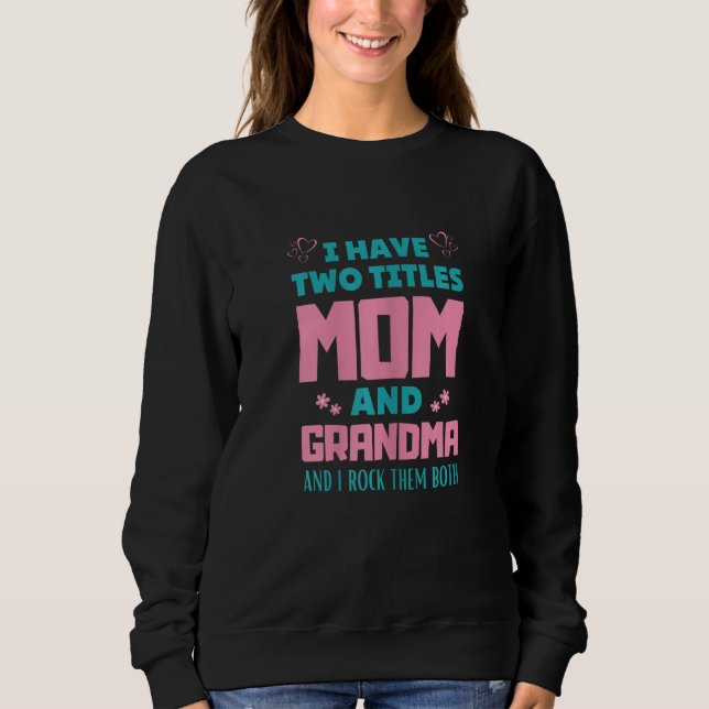 Womens Womens I Have Two Titles Mom And Grammy Tee (Vorderseite)