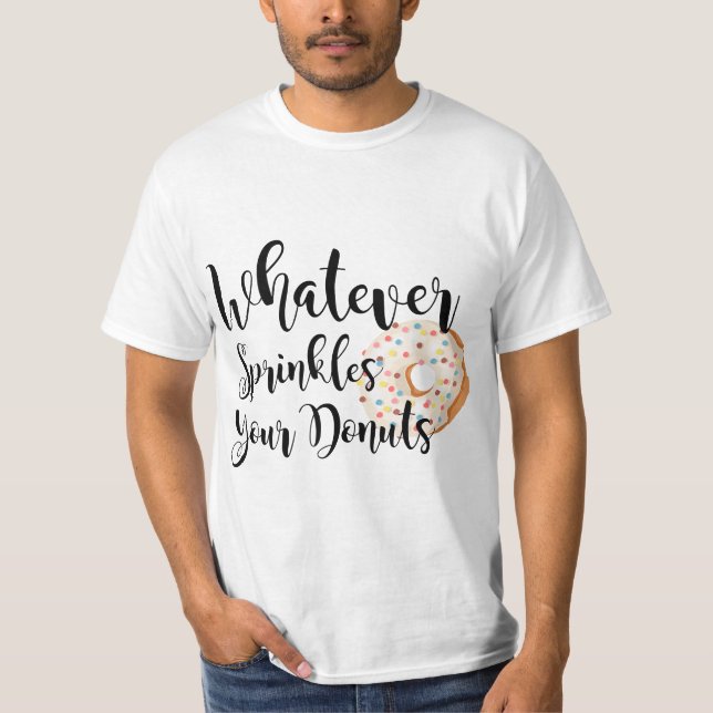 Womens Womens Whatever sprinkles your donuts funny T-Shirt (Vorderseite)