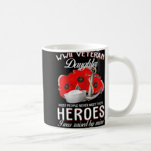 Womens Wwii Veteran Daughter Helden, die von mir a Kaffeetasse