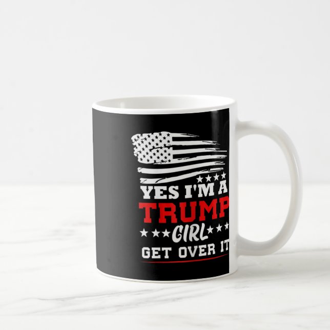 Womens Yes Im A Trump Girl Get Over It - Potus Pre Kaffeetasse (Rechts)