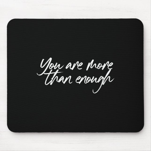 Womens You Are More Than Enough Motivational Quote Mousepad (Vorne)
