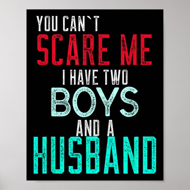 Women's You Cant E Me I Have Two Boys And A Husban Poster (Vorne)
