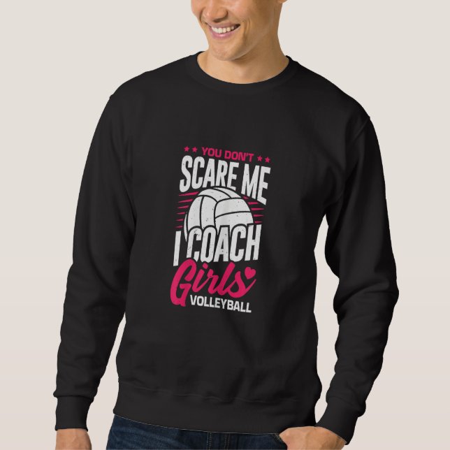 Womens You Don't Scare Me I Coach Girls Volleyball Sweatshirt (Vorderseite)