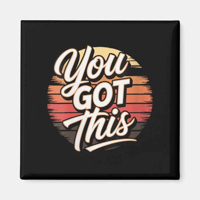 Womens You Got This – Retro-insred Motivational V- Magnet (Vorne)