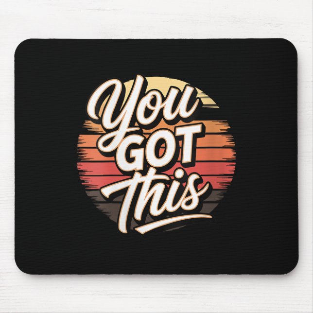 Womens You Got This – Retro-insred Motivational V- Mousepad (Vorne)