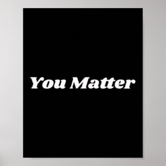 Womens You , Statement Closing, Mental Health Awa Poster