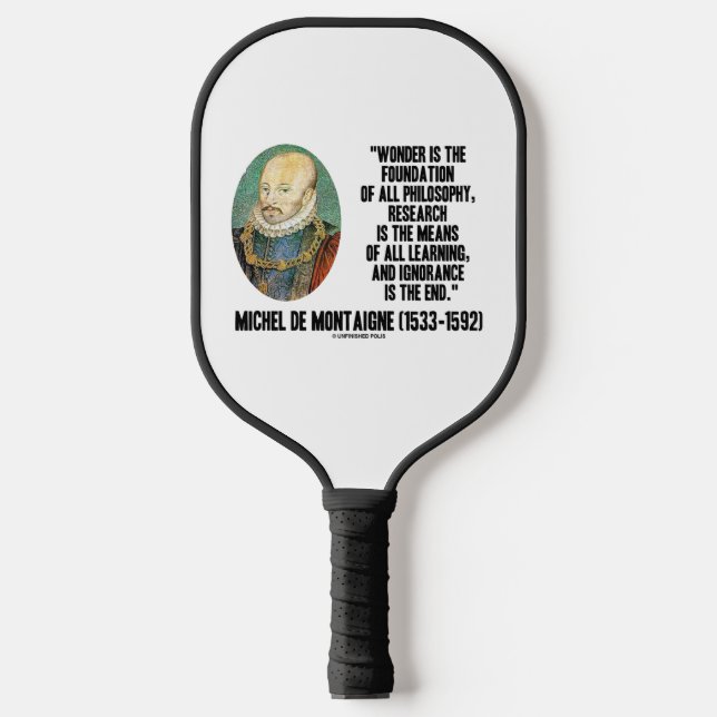 Wonder ist die Stiftung der Philosophie Montaigne Pickleball Schläger (Vorderseite)