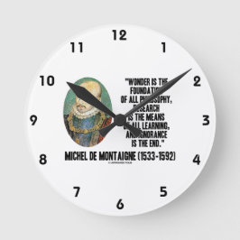 Wonder ist die Stiftung der Philosophie Montaigne Runde Wanduhr
