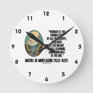 Wonder ist die Stiftung der Philosophie Montaigne Runde Wanduhr