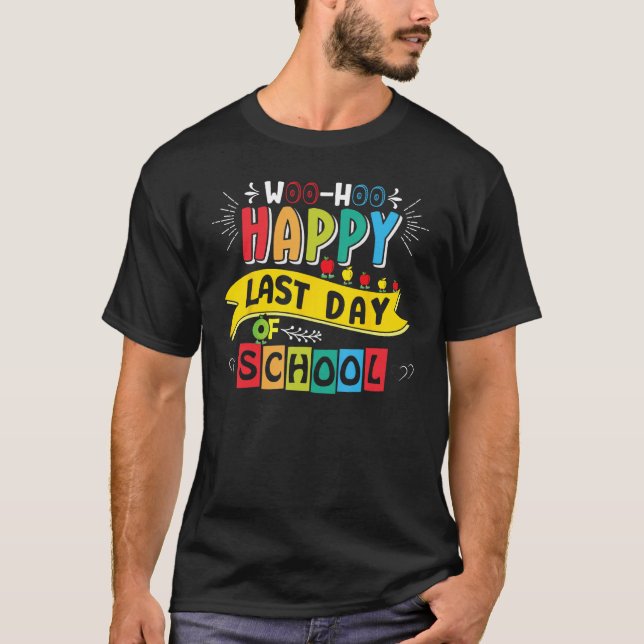 Woo Hoo Happy Last Day of School  Fun Teacher Stud T-Shirt (Vorderseite)