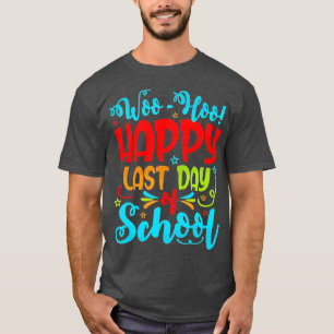Woo Hoo Happy Letzten Schultag Lehrer T-Shirt