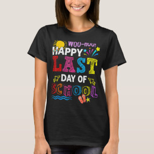 Woo Hoo Happy Letzten Tag der Schule Spaß Lehrer S T-Shirt