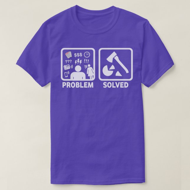 Wood Chopping Funny Problem gelöst Shirt (Design vorne)