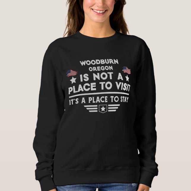 Woodburn Oregon Place to stay USA Town Home City Sweatshirt (Vorderseite)