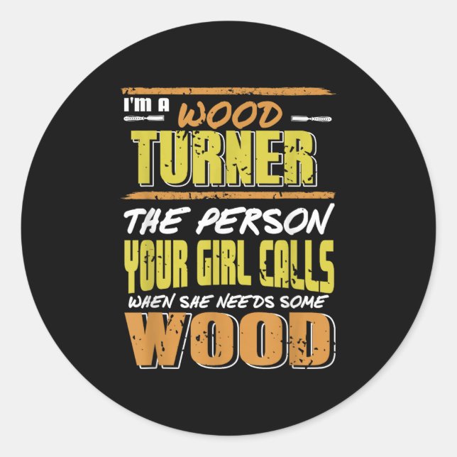 Woodturner Die Person, die Ihr Mädchen auffordert, Runder Aufkleber (Vorderseite)