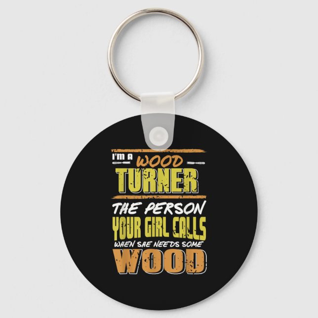 Woodturner Die Person, die Ihr Mädchen auffordert, Schlüsselanhänger (Vorderseite)
