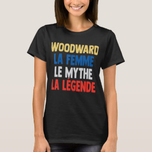 Woodward La Femme The Myth The Legend of Woodwar T-Shirt