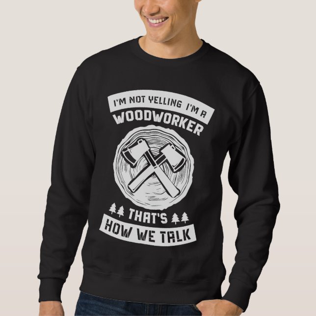 Woodworker Accessories  Carpenter Craftsman  8 Sweatshirt (Vorderseite)