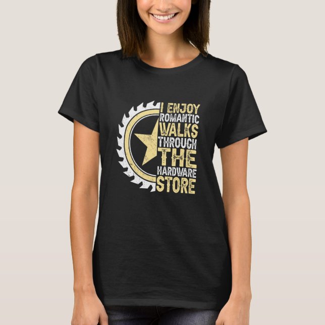 Woodworker Carpenter Hardware Store Woodworking Da T-Shirt (Vorderseite)
