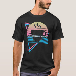 Woodworker Holzbearbeitung ich laufe mit Kaffee T-Shirt
