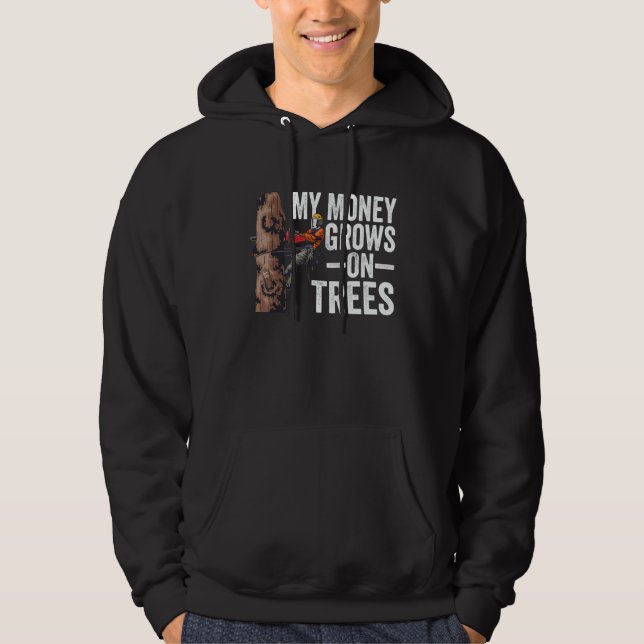 Woodworking My Money Grows On Trees Lumberjack 1 Hoodie (Vorderseite)