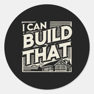 Woodworking Woodworker House Builder I Can Build T Runder Aufkleber