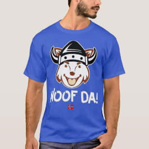Woof Da Funny Norwegian Viking Dog Uff Da T-Shirt