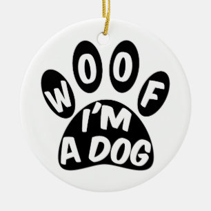 Woof ich ein Hund bin Keramik Ornament