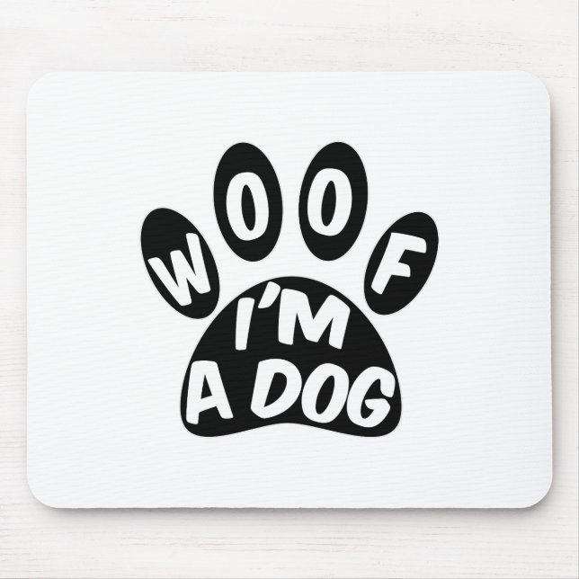 Woof ich ein Hund bin Mousepad (Vorne)