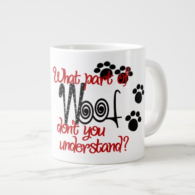 Woof - Jumbo-Tasse (Vorderseite Rechts)