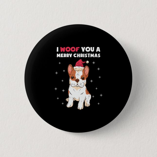 Woof You A FroChristmas French Bulldog Dogs Liebe Button (Vorderseite)