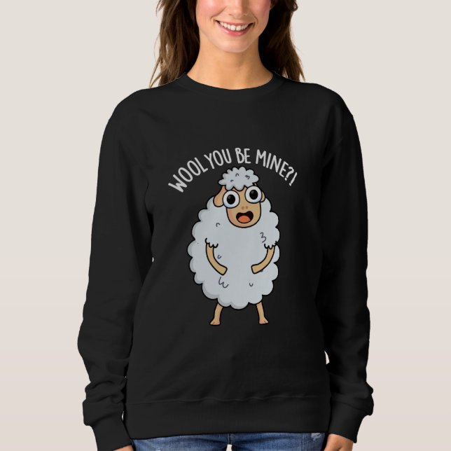Wool you be mine Funny Sheep Puff Sweatshirt (Vorderseite)
