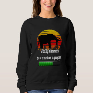 Woolly Mammoth de extinction in progress Status Ba Sweatshirt