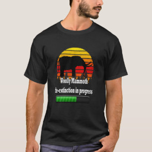 Wooly Mammoth de extintination in progress Status T-Shirt