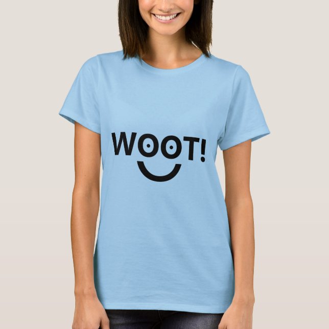 "WOOT!" (Die Spitze der Frauen) T-Shirt (Vorderseite)