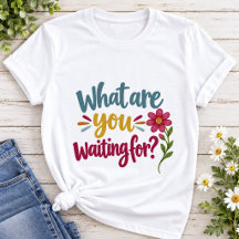 Worauf wartest du | Farbige Motivation