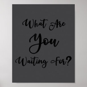 Worauf wartest du_ Motivationsbotschaft Poster