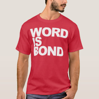 Word Is Bond Zitat Mädchen T-Shirt