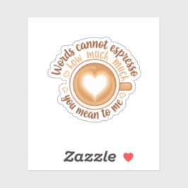Words Cannot Espresso Love Valentine Funny Coffee  Aufkleber