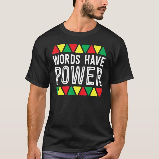 Words Have Power African Pride Rights Black Histor T-Shirt (Vorderseite)