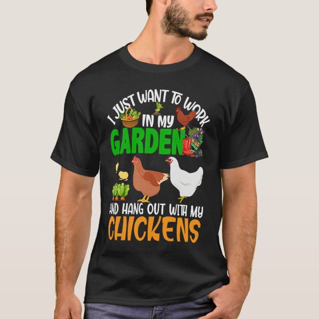 Work And Hang Out With Chickens Gardening Chicken  T-Shirt (Vorderseite)