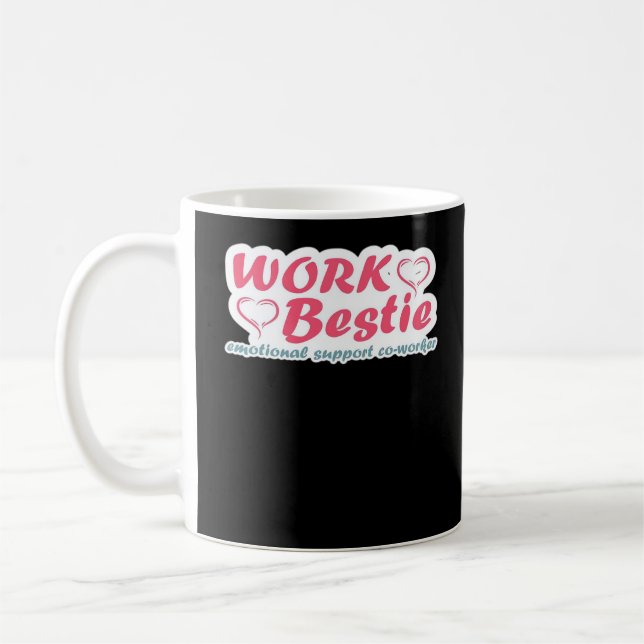 Work Bestie Geschenke Zitat Emotional Help Co-Work Kaffeetasse (Links)