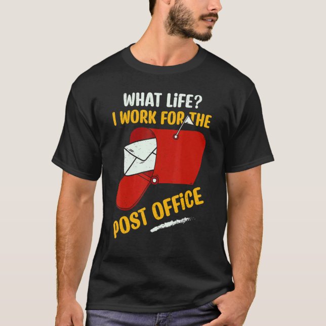 Work For The Post Office Postal Worker Mailman Mai T-Shirt (Vorderseite)