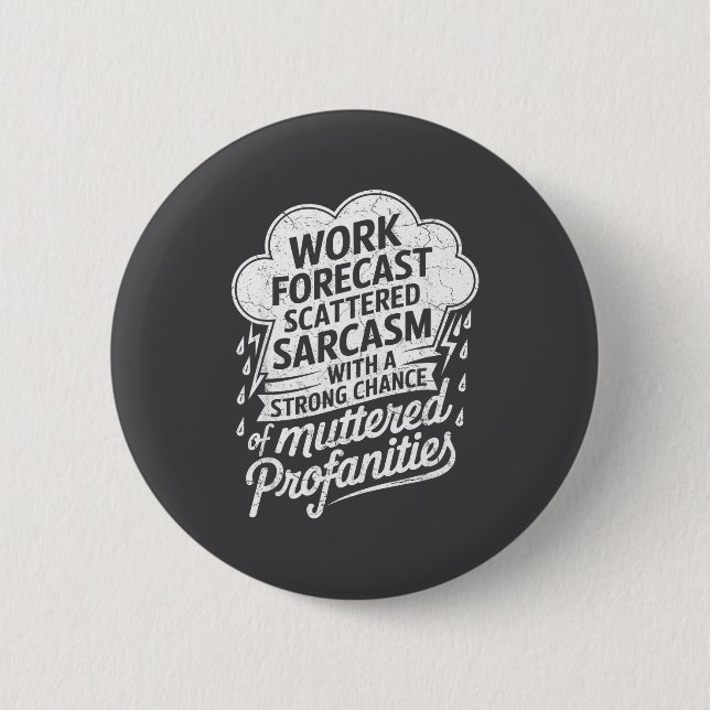Work Forecast Scattered Sarcasm Employees Humor Qu Button (Vorderseite)