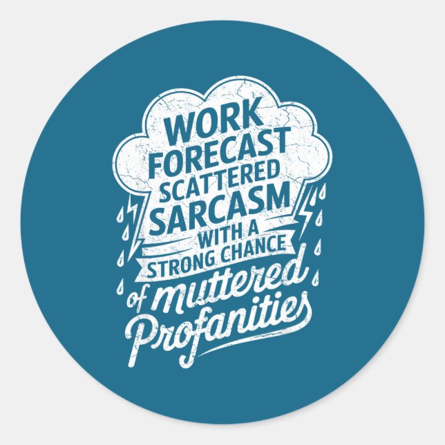 Work Forecast Scattered Sarcasm Employees Humor Qu Runder Aufkleber (Vorderseite)